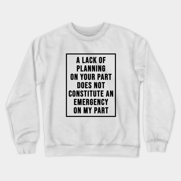 Lack Of Planning Crewneck Sweatshirt by Riel